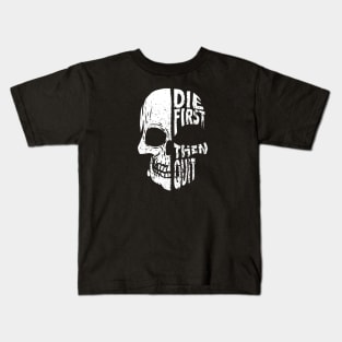 Die first then quit badass half skull vintage motivational Kids T-Shirt